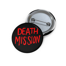 Load image into Gallery viewer, DEATH MISSION (Button)