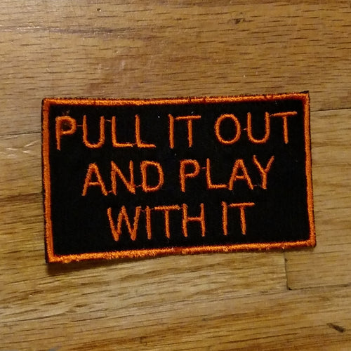 (11 patch) PULL IT OUT AND PLAY WITH IT