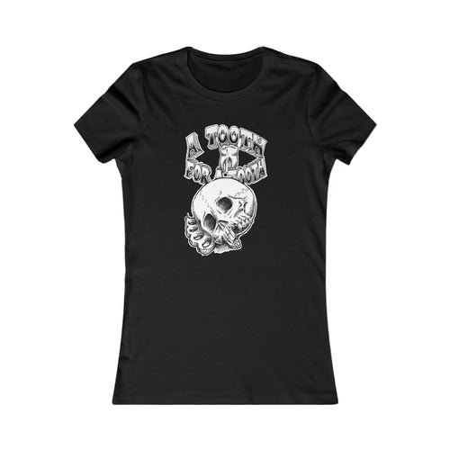 TOOTH FOR A TOOTH (Womens Tee)