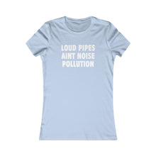 Load image into Gallery viewer, LOUD PIPES (Womens Tee)
