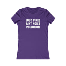 Load image into Gallery viewer, LOUD PIPES (Womens Tee)