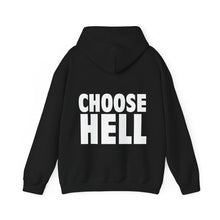 Load image into Gallery viewer, CHOOSE HELL (Hoodie)