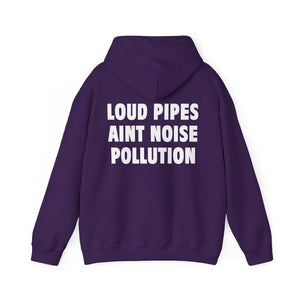 LOUD PIPES (Hoodie)