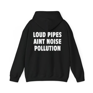 LOUD PIPES (Hoodie)