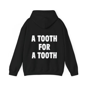 A TOOTH FOR A TOOTH (Hoodie)