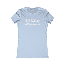 Load image into Gallery viewer, LOADED (Womens Tee)