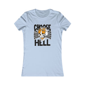 CHOOSE HELL (Womens Tee)