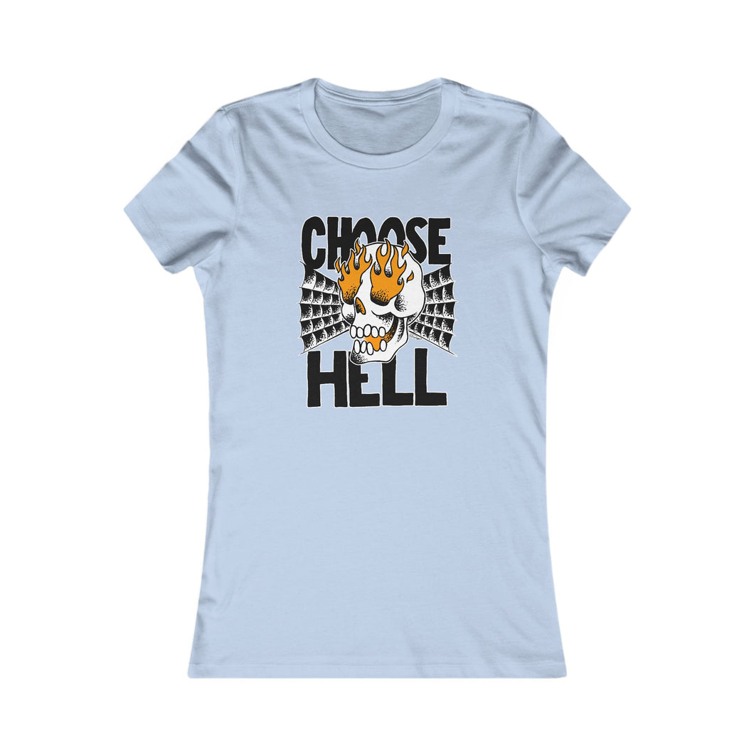 CHOOSE HELL (Womens Tee)
