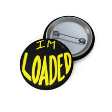Load image into Gallery viewer, LOADED (Button)