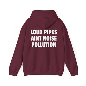 LOUD PIPES (Hoodie)