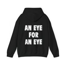 Load image into Gallery viewer, AN EYE FOR AN EYE (Hoodie)