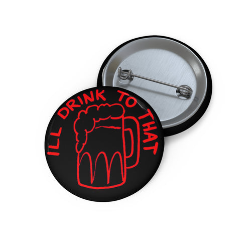 ILL DRINK (Button)