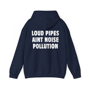 LOUD PIPES (Hoodie)