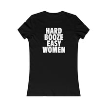 Load image into Gallery viewer, HARD BOOZE (Womens Tee)