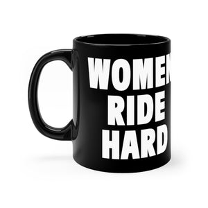 WOMEN RIDE HARD (mug)