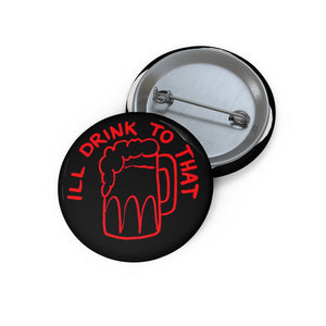 ILL DRINK (Button)