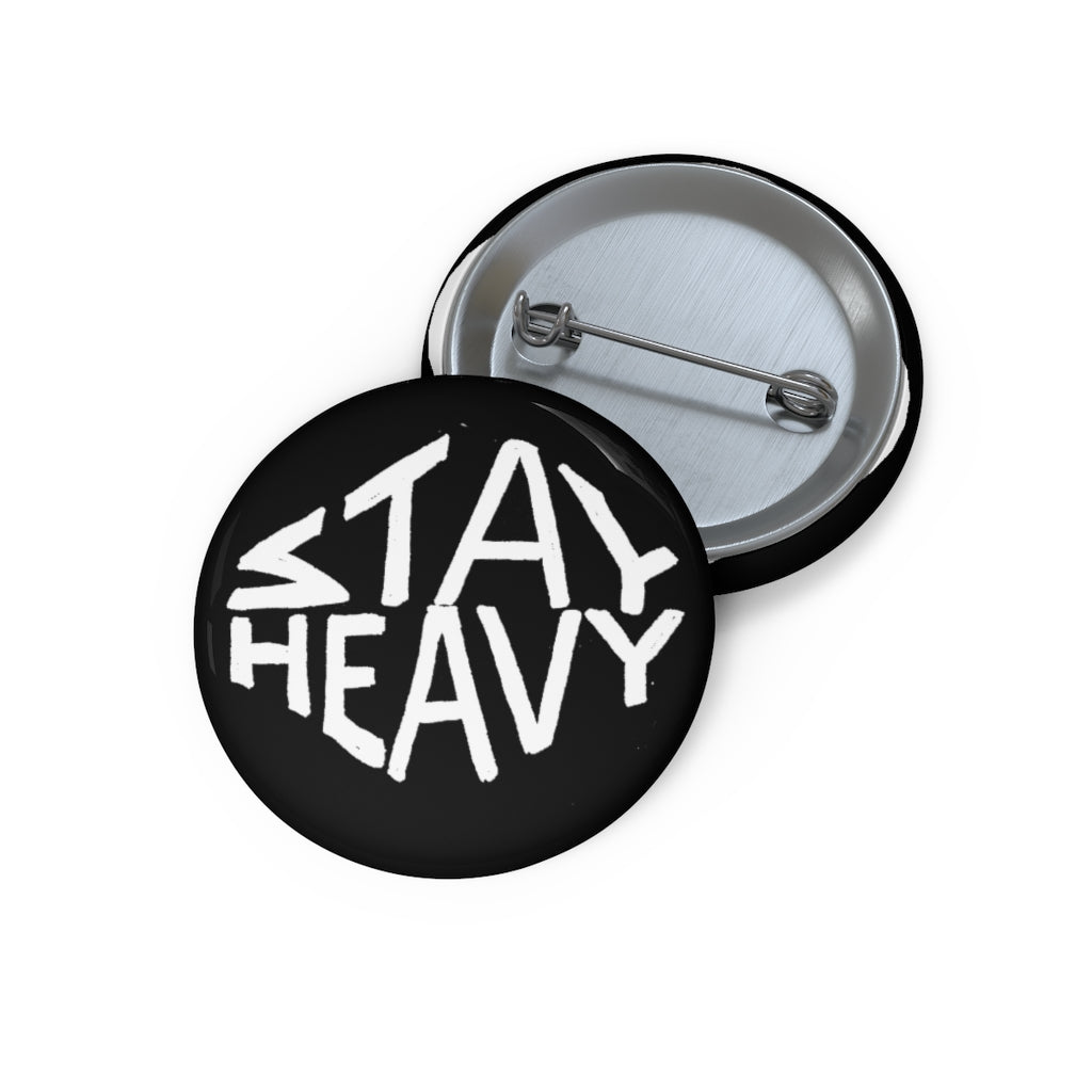 STAY HEAVY (Button)