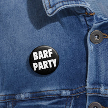 Load image into Gallery viewer, BARF PARTY (Button)