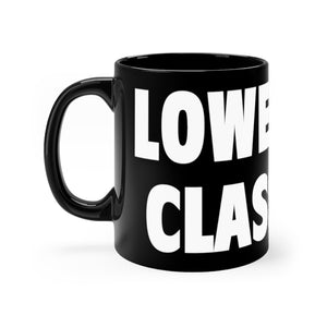 LOWER CLASS (mug)