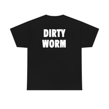 Load image into Gallery viewer, DIRTY WORM
