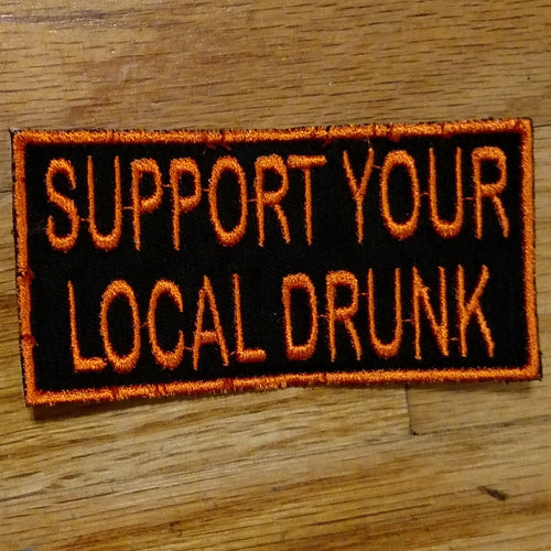 (12 patch) SUPPORT YOUR LOCAL DRUNK